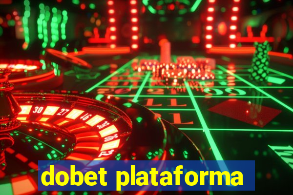 dobet plataforma